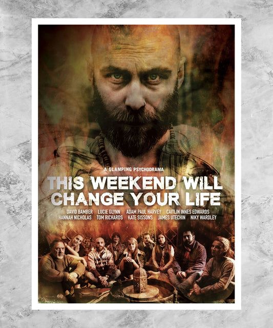 This Weekend Will Change Your Life Poster